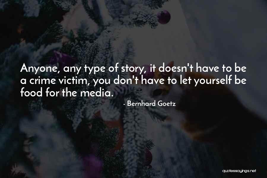 Victim Of Crime Quotes By Bernhard Goetz