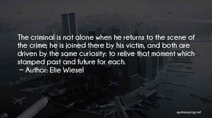 Victim Of Crime Quotes By Elie Wiesel