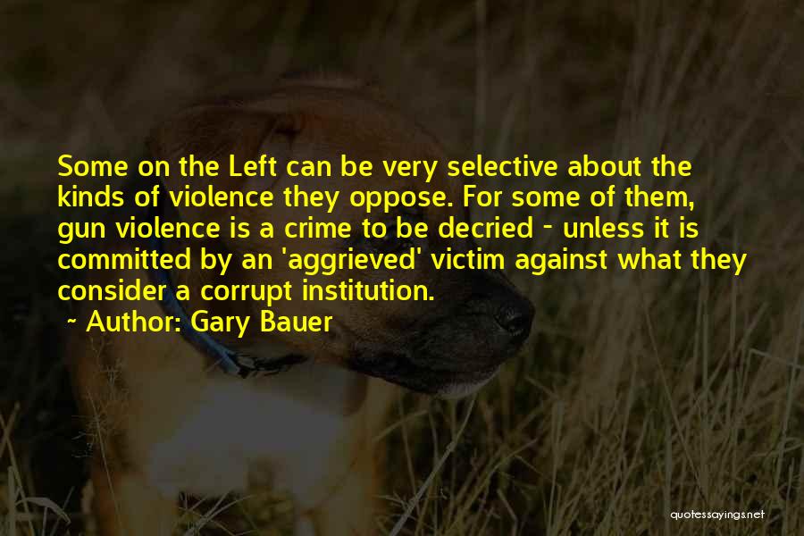 Victim Of Crime Quotes By Gary Bauer