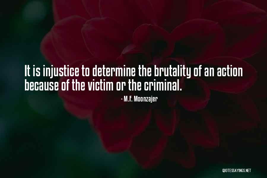 Victim Of Crime Quotes By M.F. Moonzajer