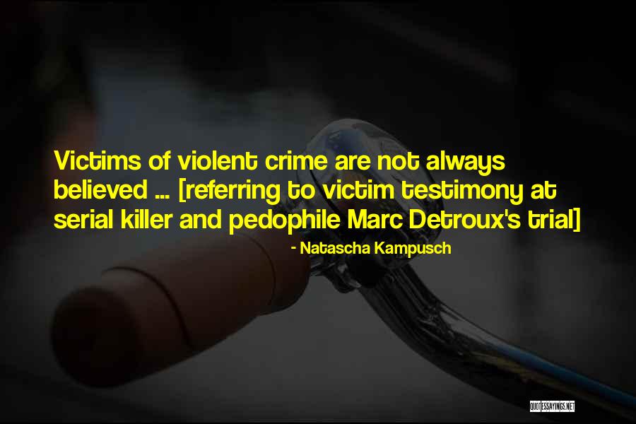 Victim Of Crime Quotes By Natascha Kampusch