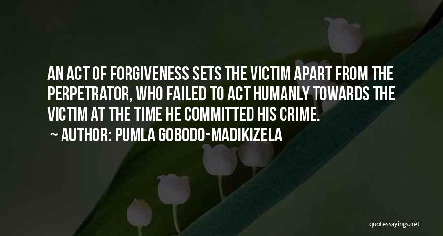 Victim Of Crime Quotes By Pumla Gobodo-Madikizela