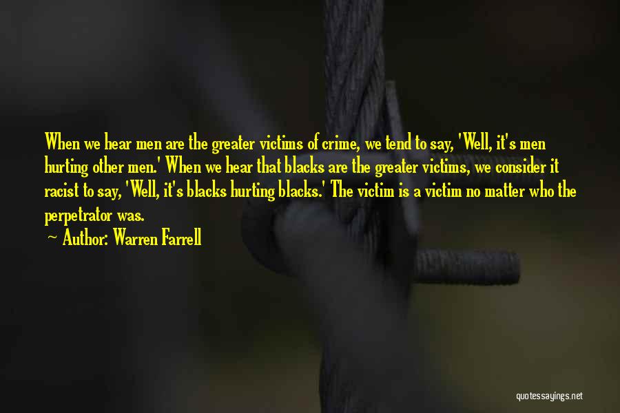 Victim Of Crime Quotes By Warren Farrell