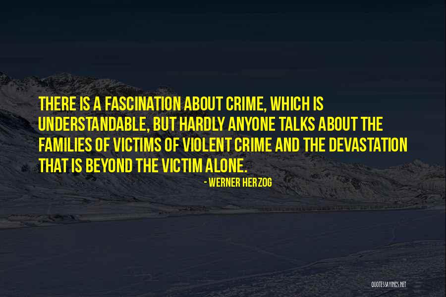 Victim Of Crime Quotes By Werner Herzog