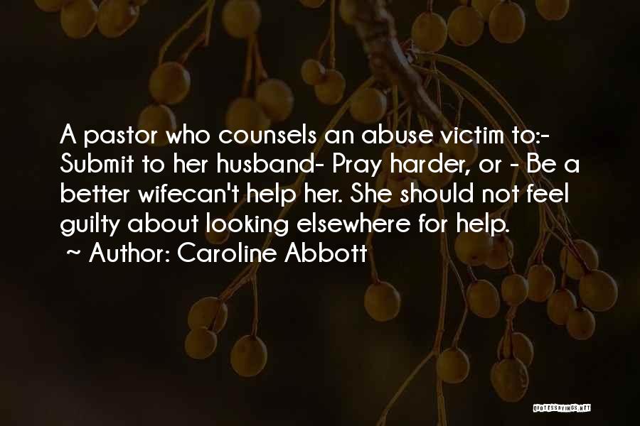 Victim Of Domestic Violence Quotes By Caroline Abbott