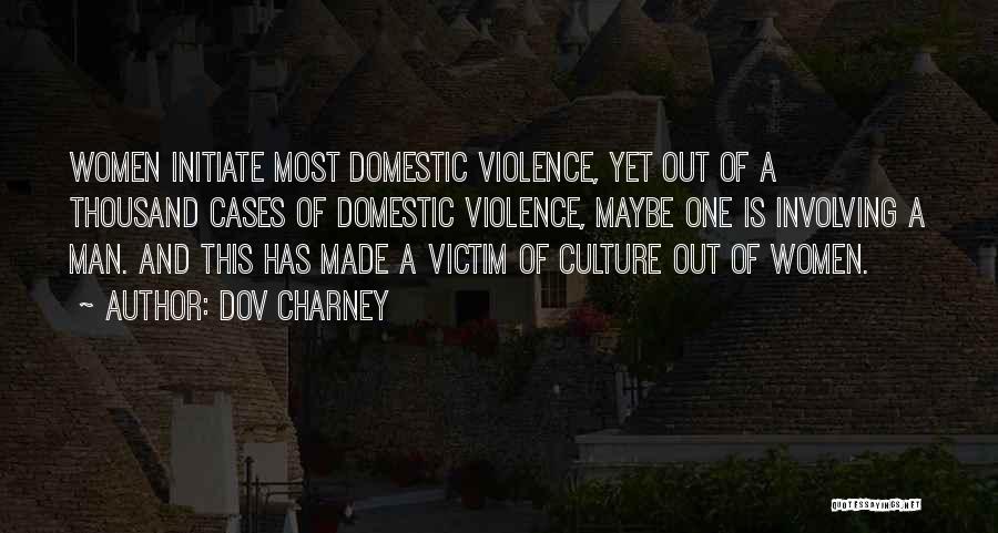 Victim Of Domestic Violence Quotes By Dov Charney