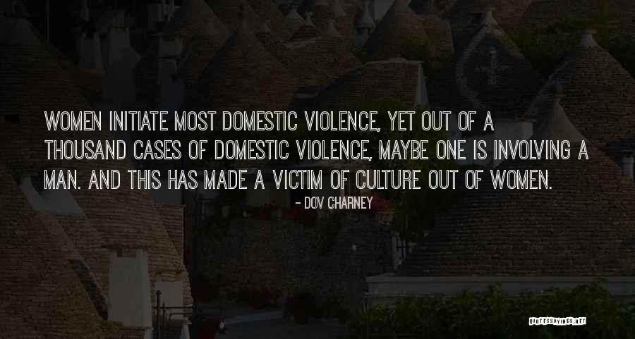 Victim Of Domestic Violence Quotes By Dov Charney