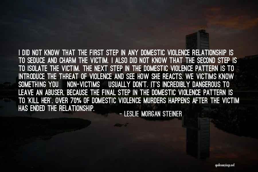 Victim Of Domestic Violence Quotes By Leslie Morgan Steiner