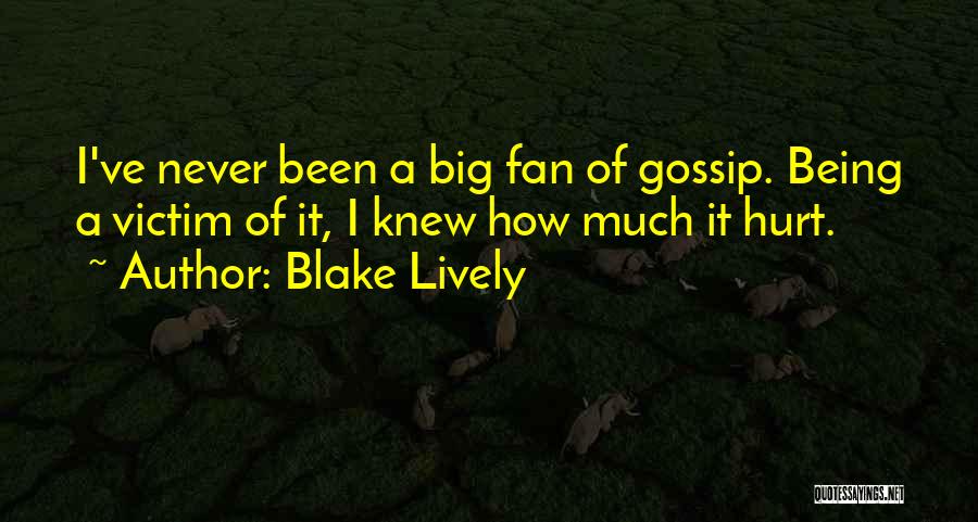 Victim Of Gossip Quotes By Blake Lively