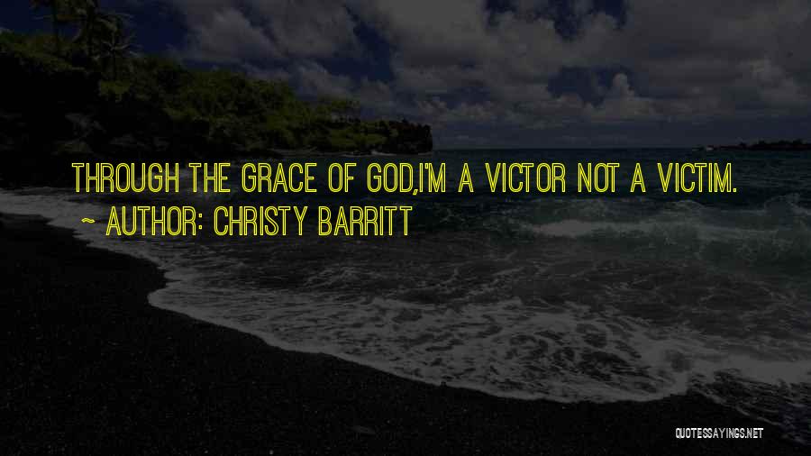 Victim Of Grace Quotes By Christy Barritt