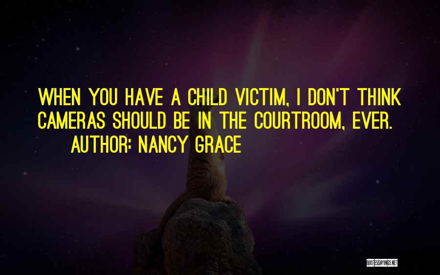 Victim Of Grace Quotes By Nancy Grace