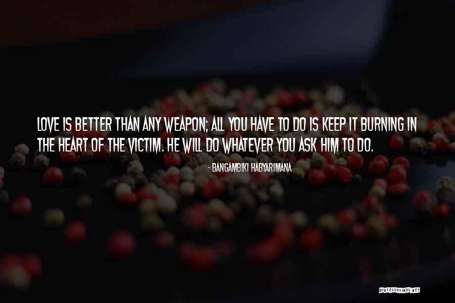 Victim Of Love Quotes By Bangambiki Habyarimana Victim Of Love Quotes By Bangambiki Habyarimana
