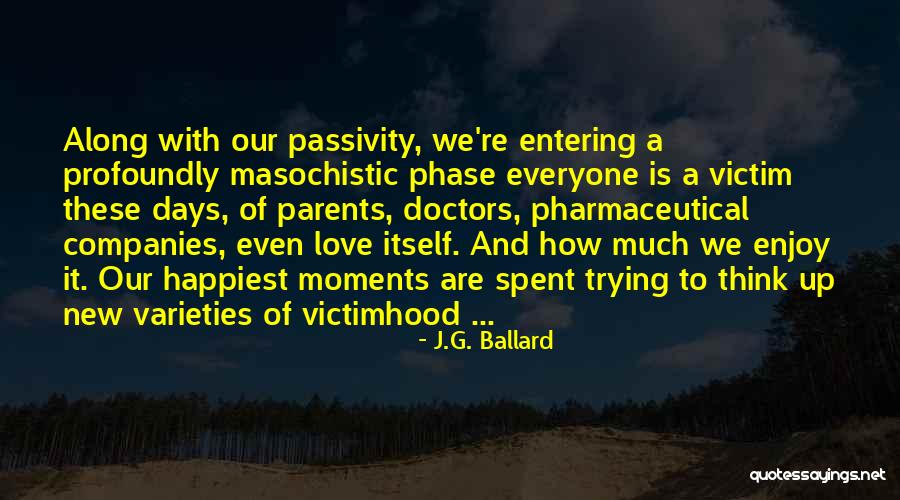 Victim Of Love Quotes By J.G. Ballard