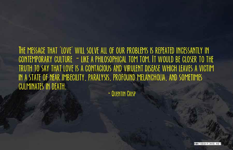 Victim Of Love Quotes By Quentin Crisp Victim Of Love Quotes By Quentin Crisp