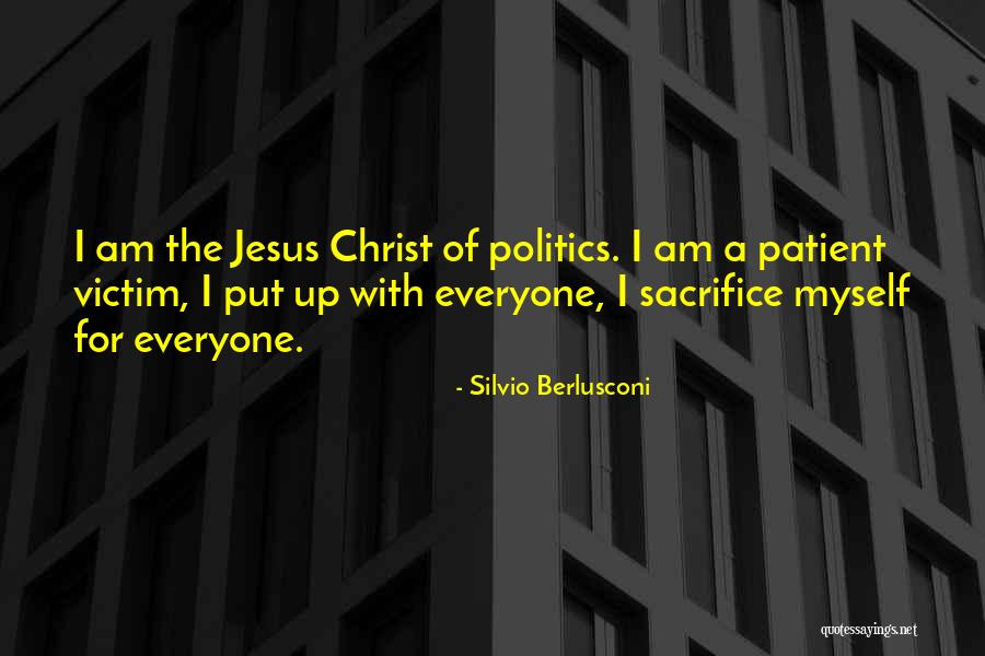 Victim Of Politics Quotes By Silvio Berlusconi Victim Of Politics Quotes By Silvio Berlusconi
