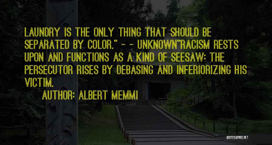 Victim Of Racism Quotes By Albert Memmi