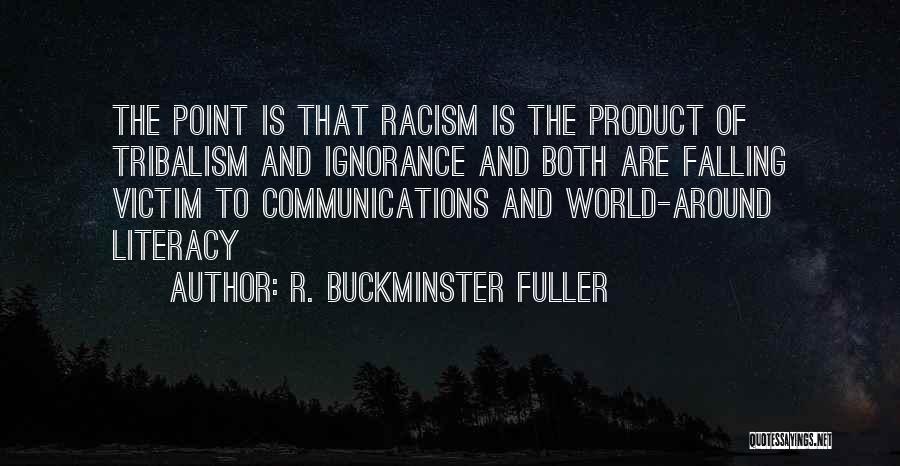 Victim Of Racism Quotes By R. Buckminster Fuller