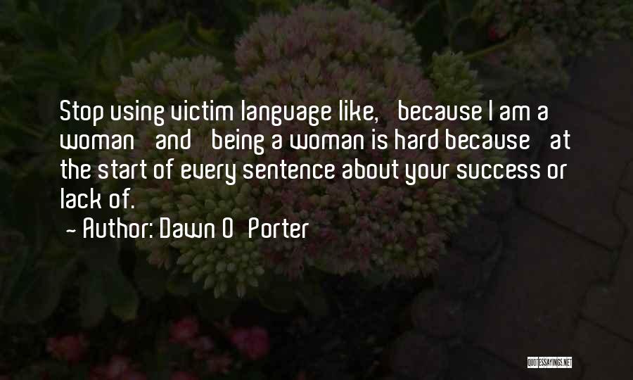 Victim Of Success Quotes By Dawn O'Porter