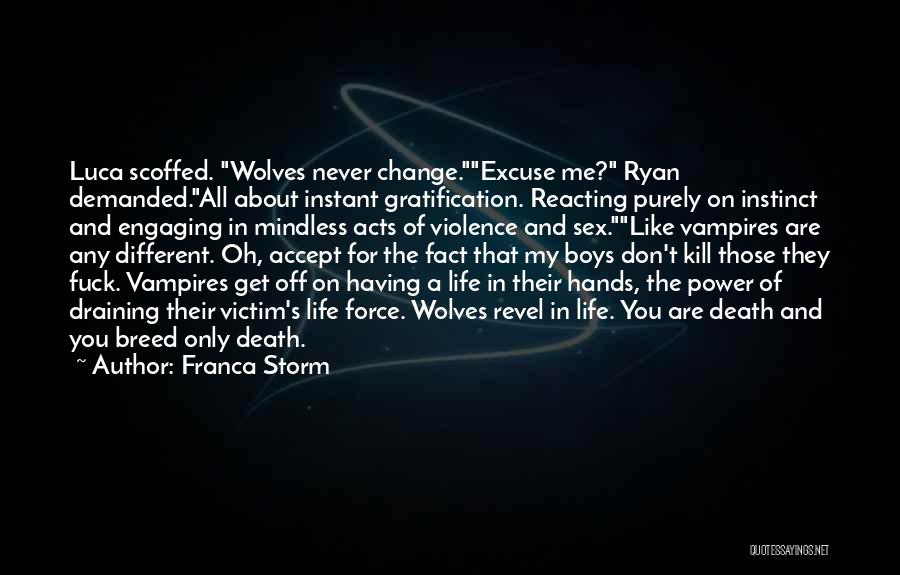 Victim Of Violence Quotes By Franca Storm