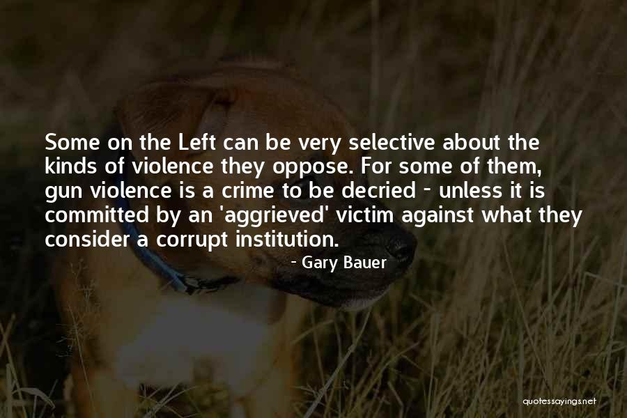 Victim Of Violence Quotes By Gary Bauer