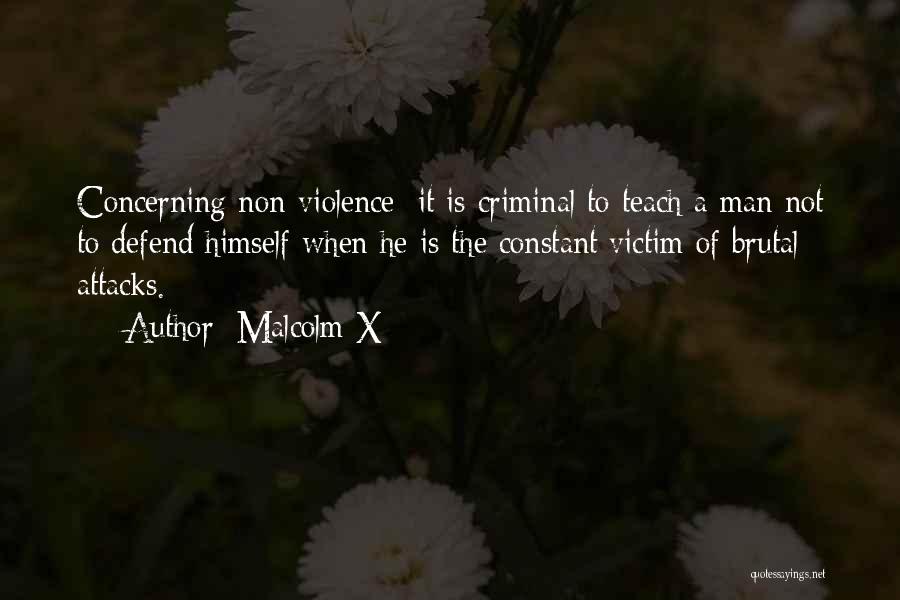 Victim Of Violence Quotes By Malcolm X