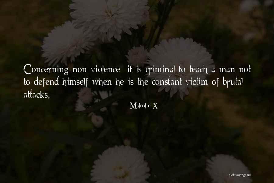 Victim Of Violence Quotes By Malcolm X