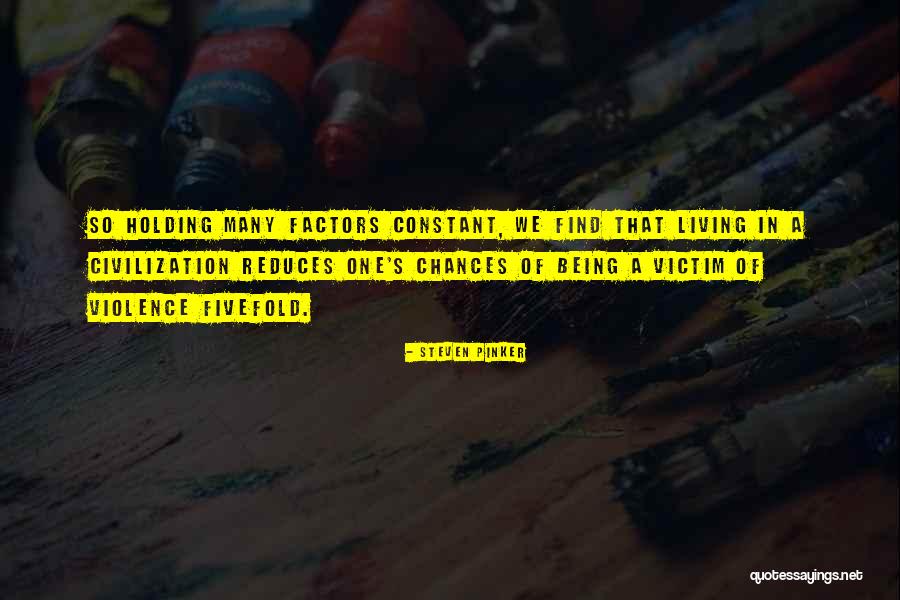 Victim Of Violence Quotes By Steven Pinker Victim Of Violence Quotes By Steven Pinker