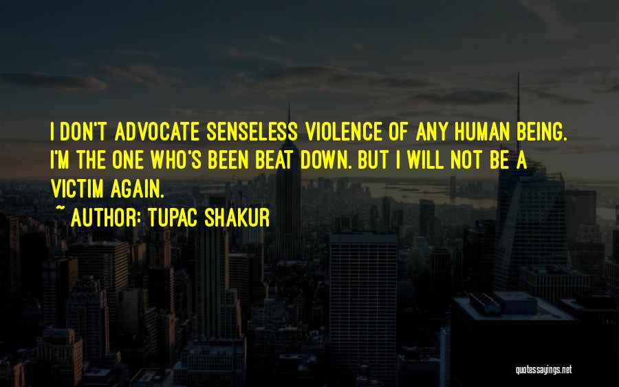 Victim Of Violence Quotes By Tupac Shakur