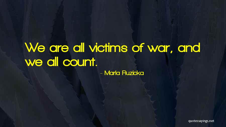 Victim Of War Quotes By Marla Ruzicka Victim Of War Quotes By Marla Ruzicka
