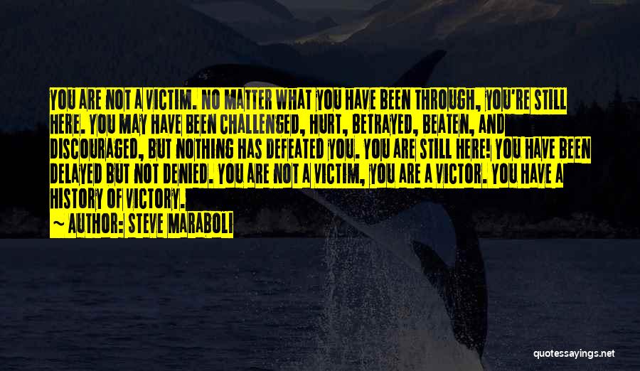 Victim Or Victor Quotes By Steve Maraboli