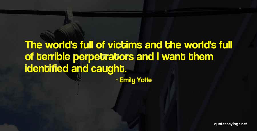 Victim Perpetrators Quotes By Emily Yoffe Victim Perpetrators Quotes By Emily Yoffe