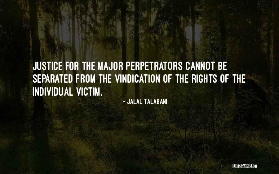 Victim Perpetrators Quotes By Jalal Talabani Victim Perpetrators Quotes By Jalal Talabani