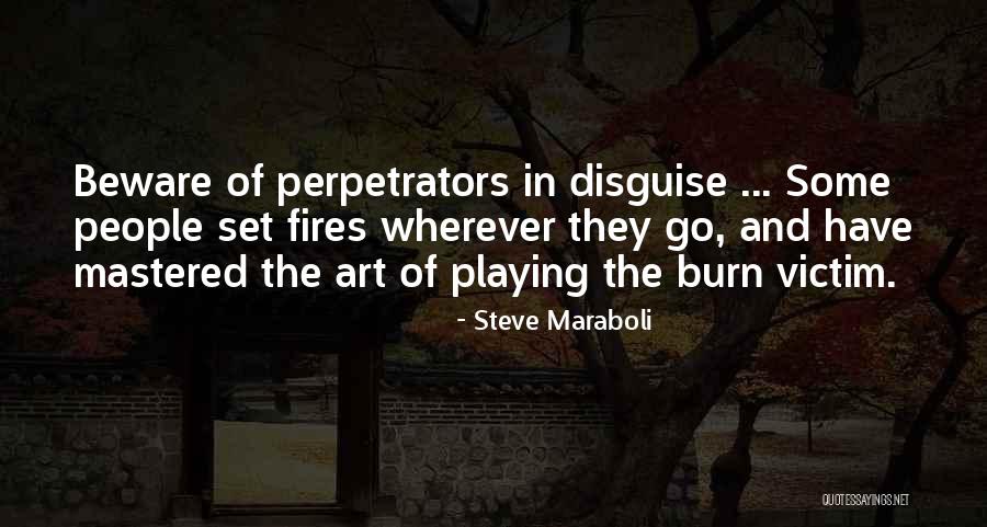 Victim Perpetrators Quotes By Steve Maraboli Victim Perpetrators Quotes By Steve Maraboli