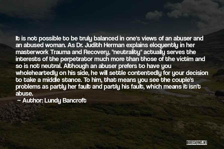 Victim Stance Quotes By Lundy Bancroft
