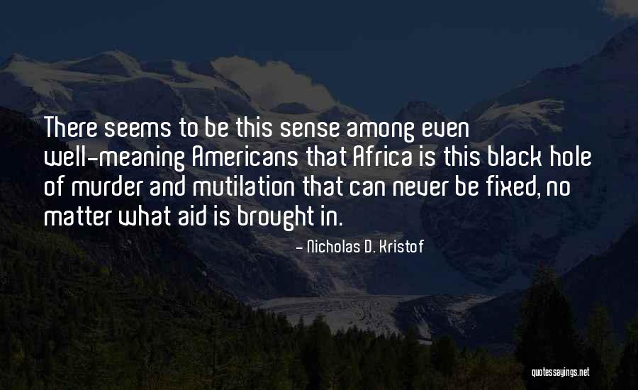 Victimele Holocaustului Quotes By Nicholas D. Kristof Victimele Holocaustului Quotes By Nicholas D. Kristof
