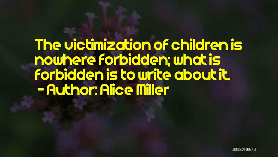 Victimization Quotes By Alice Miller