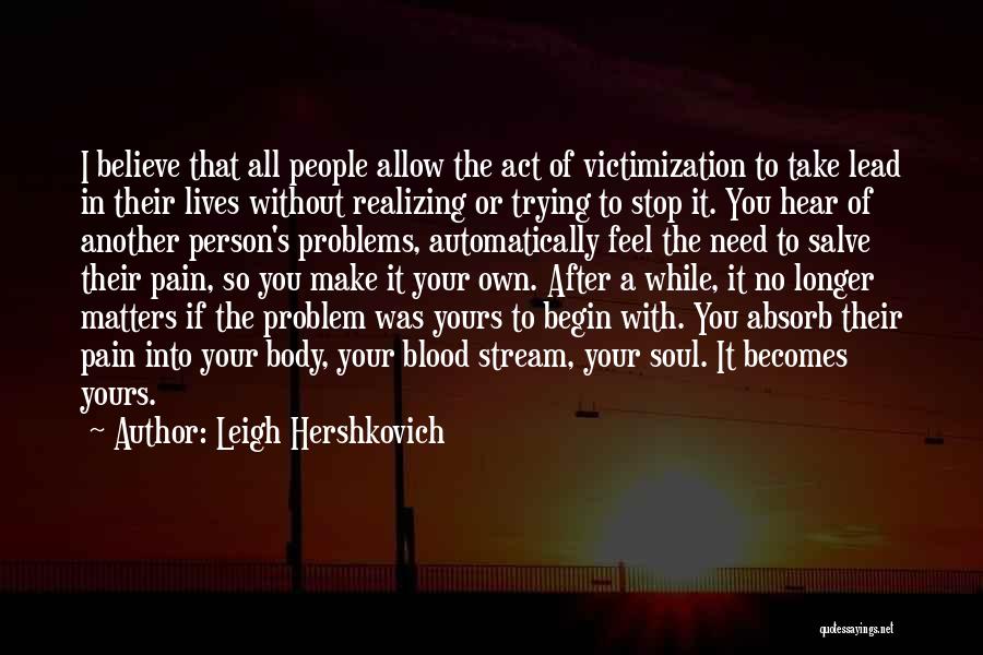 Victimization Quotes By Leigh Hershkovich