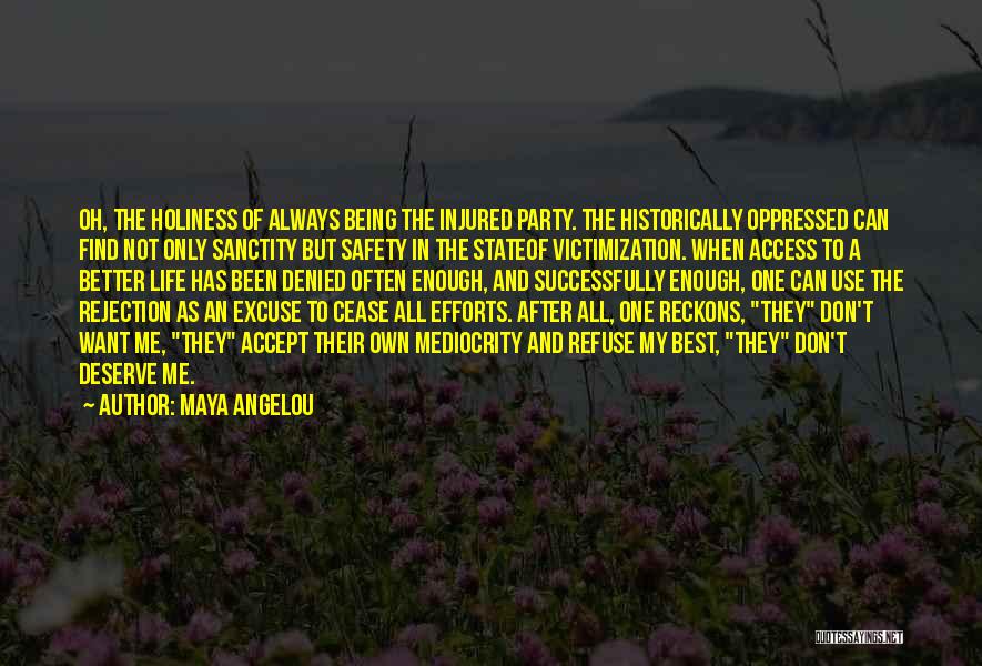 Victimization Quotes By Maya Angelou