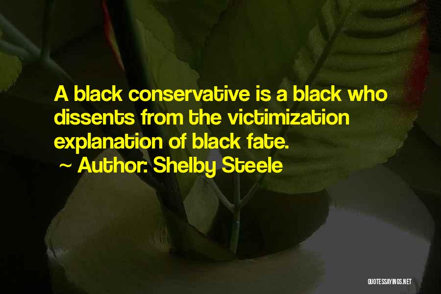 Victimization Quotes By Shelby Steele