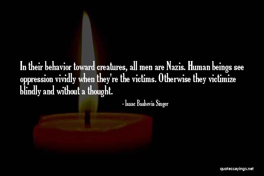 Victimize Quotes By Isaac Bashevis Singer Victimize Quotes By Isaac Bashevis Singer