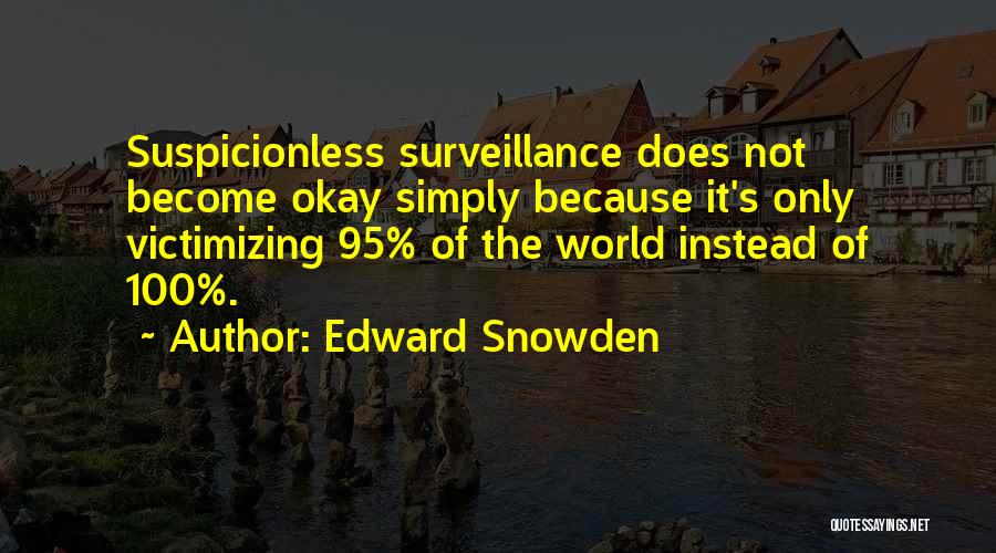 Victimizing Yourself Quotes By Edward Snowden