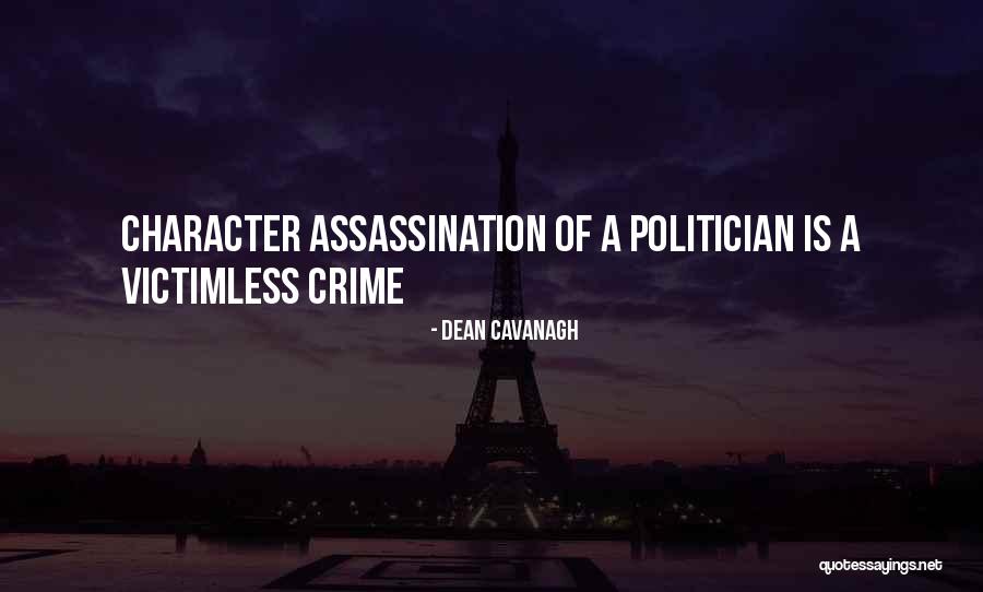 Victimless Crime Quotes By Dean Cavanagh