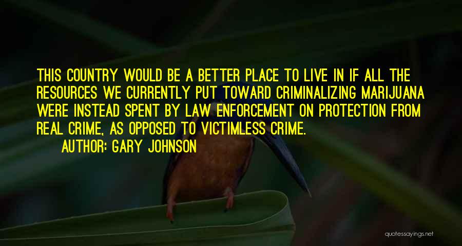 Victimless Crime Quotes By Gary Johnson