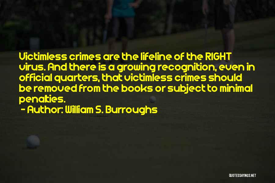 Victimless Crimes Quotes By William S. Burroughs