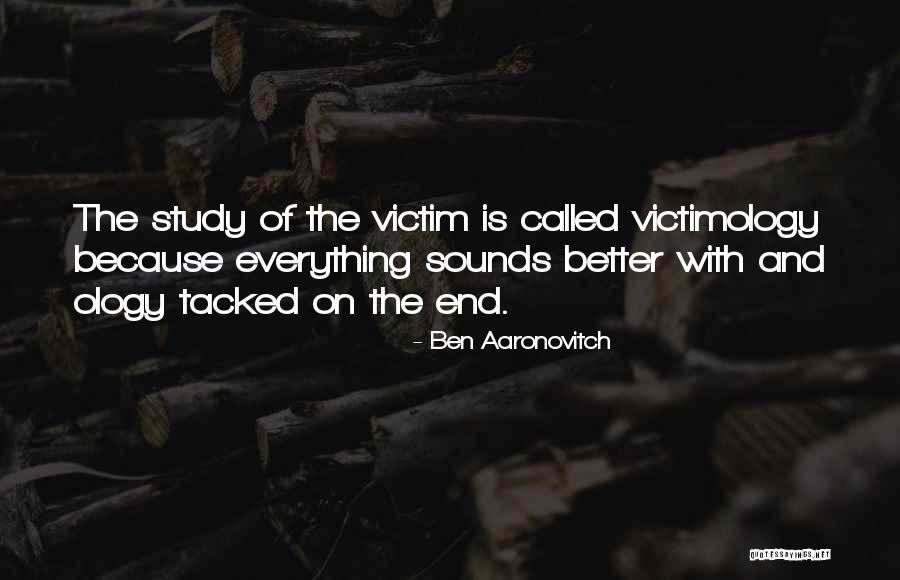 Victimology Course Quotes By Ben Aaronovitch Victimology Course Quotes By Ben Aaronovitch