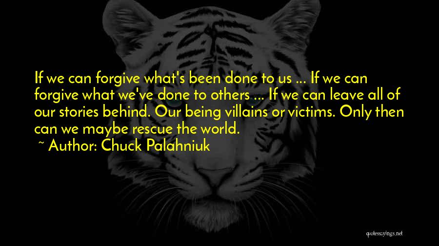 Victims And Villains Quotes By Chuck Palahniuk