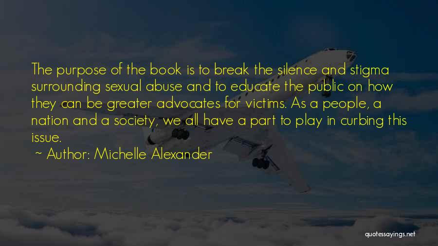 Victims Of Abuse Quotes By Michelle Alexander