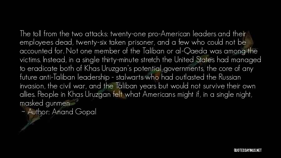 Victims Of War Quotes By Anand Gopal