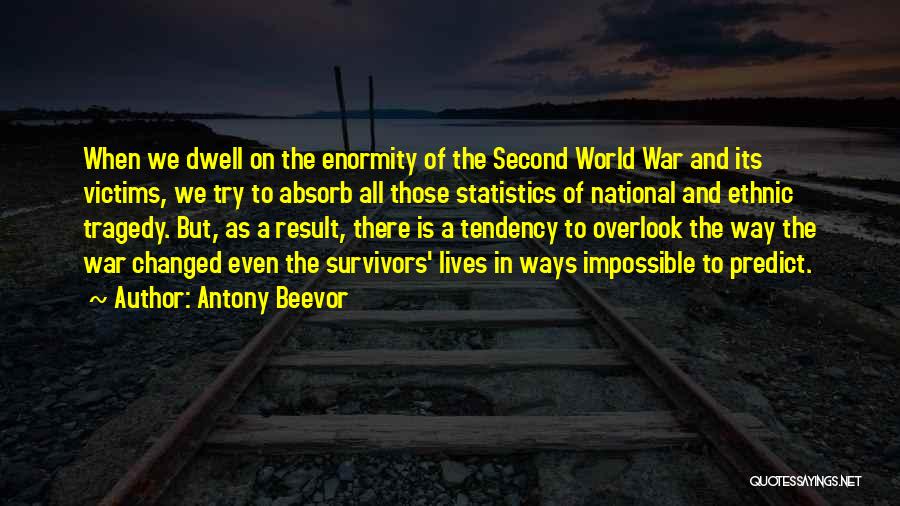 Victims Of War Quotes By Antony Beevor