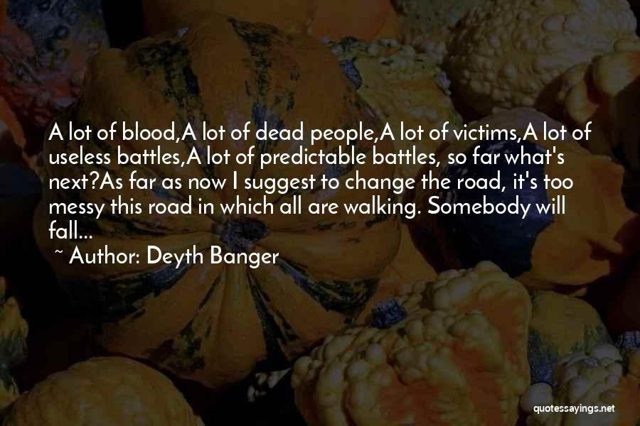 Victims Of War Quotes By Deyth Banger